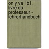 On y va ! B1. Livre du professeur - Lehrerhandbuch by Nicole Laudut