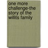 One More Challenge-The Story Of The Willits Family door Tracy L. Willits