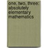 One, Two, Three: Absolutely Elementary Mathematics