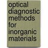 Optical Diagnostic Methods For Inorganic Materials door Leonard M. Hanssen