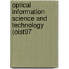 Optical Information Science And Technology (Oist97 door A. Mikaelian