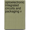 Optoelectronic Integrated Circuits And Packaging V door Randy A. Heyler