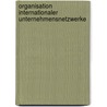 Organisation Internationaler Unternehmensnetzwerke by Sebastian Bretzner