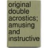 Original Double Acrostics; Amusing And Instructive
