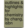 Outlines & Highlights For Chemistry By Chang, Isbn by Cram101 Textbook Reviews