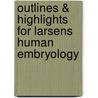Outlines & Highlights For Larsens Human Embryology by Gary C. Schoenwolf