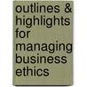 Outlines & Highlights For Managing Business Ethics door Cram101 Textbook Reviews