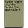 Palmer-Hughes Accordion Course Note Spellers, Bk 1 door Palmer Hughes