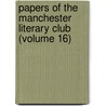 Papers Of The Manchester Literary Club (Volume 16) door Manchester Literary Club