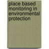 Place Based Monitoring In Environmental Protection door Edwin Brands