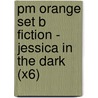 Pm Orange Set B Fiction - Jessica In The Dark (X6) door Beverley Randell