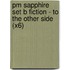 Pm Sapphire Set B Fiction - To The Other Side (X6)