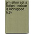 Pm Silver Set A Fiction - Nelson Is Kidnapped (X6)