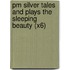 Pm Silver Tales And Plays The Sleeping Beauty (X6)