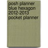 Posh Planner Blue Hexagon 2012-2013 Pocket Planner by Andrews McMeel Publishing