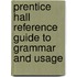 Prentice Hall Reference Guide To Grammar And Usage