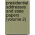 Presidential Addresses And State Papers (Volume 2)