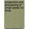 Production And Processing Of Small Seeds For Birds by Edo Lin