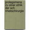 Prolegomena Zu Einer Ethik Der Sch Nheitschirurgie door Thomas Wehrs