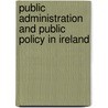 Public Administration And Public Policy In Ireland door Michelle Millar