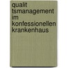 Qualit Tsmanagement Im Konfessionellen Krankenhaus by Gordon Heringshausen