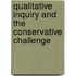 Qualitative Inquiry And The Conservative Challenge