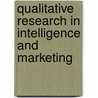 Qualitative Research In Intelligence And Marketing door Alf H. Walle