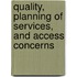 Quality, Planning Of Services, And Access Concerns
