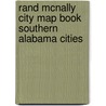 Rand McNally City Map Book Southern Alabama Cities door Rand McNally and Company