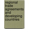 Regional Trade Agreements And Developing Countries door United Nations: Conference on Trade and Development