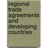 Regional Trade Agreements And Developing Countries by United Nations: Conference on Trade and Development