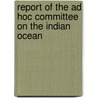 Report Of The Ad Hoc Committee On The Indian Ocean by United Nations: General Assembly