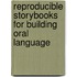 Reproducible Storybooks for Building Oral Language