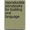 Reproducible Storybooks for Building Oral Language door Sherrill B. Flora
