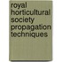 Royal Horticultural Society Propagation Techniques