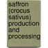 Saffron (Crocus Sativus) Production And Processing