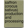 Saffron (Crocus Sativus) Production And Processing door M. Kafi