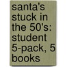 Santa's Stuck In The 50's: Student 5-Pack, 5 Books door Jay Althouse