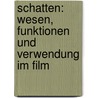 Schatten: Wesen, Funktionen Und Verwendung Im Film door Cornelia Steinigen