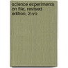Science Experiments On File, Revised Edition, 2-Vo door Bazler/Fof