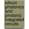 Silicon Photonics And Photonic Integrated Circuits by Seppo Honkanen