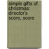 Simple Gifts Of Christmas: Director's Score, Score
