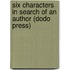 Six Characters in Search of an Author (Dodo Press)