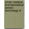 Smart Medical And Biomedical Sensor Technology Iii by J. Chance Carter