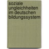 Soziale Ungleichheiten Im Deutschen Bildungssystem door Christian Eisen