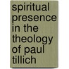 Spiritual Presence In The Theology Of Paul Tillich by John Charles Cooper