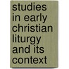 Studies In Early Christian Liturgy And Its Context door Gabriele Winkler