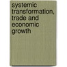 Systemic Transformation, Trade And Economic Growth door N. von Westernhagen
