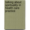 Talking About Spirituality In Health Care Practice door Gillian White