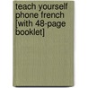 Teach Yourself Phone French [With 48-Page Booklet] door Teach Yourself
